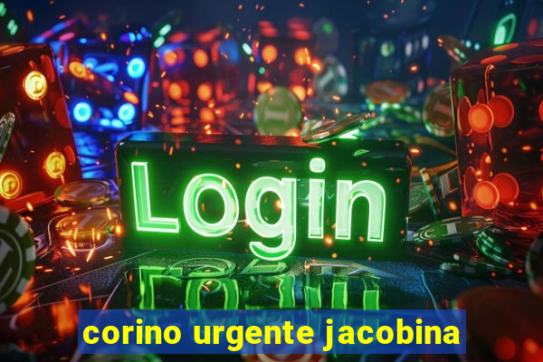 corino urgente jacobina